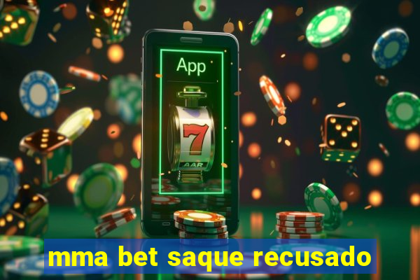 mma bet saque recusado